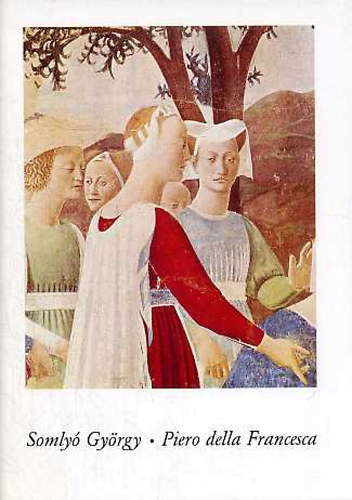 Somlyó György - Piero della Francesca (Somlyó)