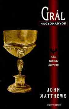 John Matthews - Gr�l hagyom�nyok