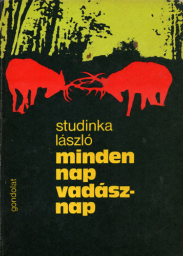 Studinka László - Minden nap vadásznap (A szerző fotóival)