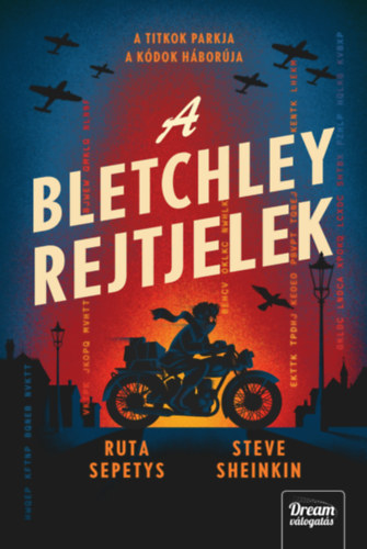Sepetys Ruta, Steve Sheinkin - A Bletchley rejtjelek