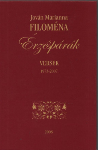 Jován Marianna Filoména - Érzéspárák (Versek 1973-2007)