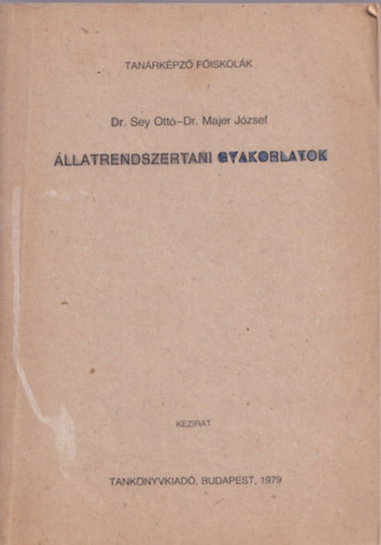 Dr. Sey Ott, Dr. Majer Jzsef - llatrendszertani gyakorlatok