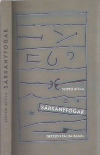 Gerzson P�l  Szepesi Attila (rajz) - S�rk�nyfogak - 2xDEDIK�LT!