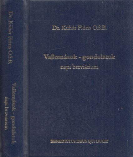Dr. Kühár Flóris O.S.B. - Vallomások és gondolatok "napi breviárium"