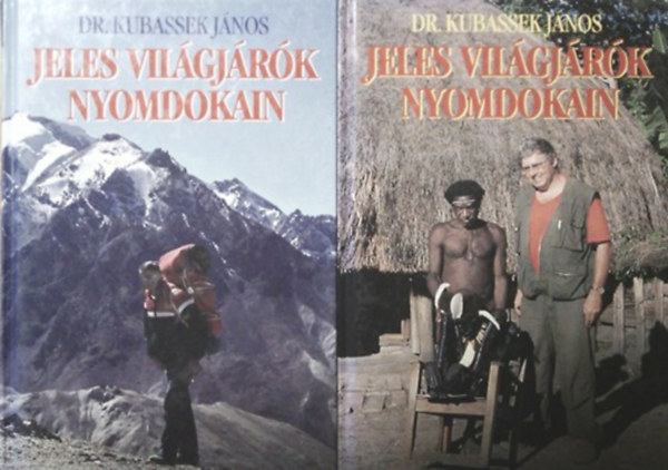 Kubassek J�nos - Jeles vil�gj�r�k nyomdokain I.-II.