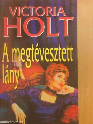Victoria Holt - A megtévesztett lány