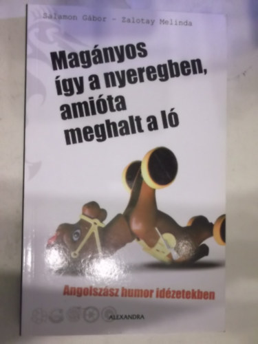 Salamon Gábor - Zalotay Melinda - Magányos így a nyeregben, amióta meghalt a ló