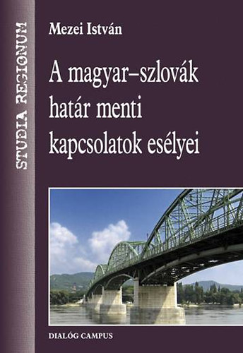 Mezei Istvn - A magyar-szlovk hatr menti kapcsolatok eslyei