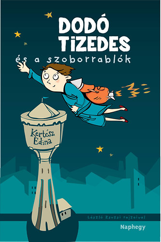 Kertész Edina - Dodó tizedes és a szoborrablók