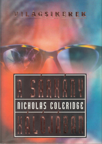 Nicholas Coleridge - A s�rk�ny h�l�j�ban (Vil�gsikerek)