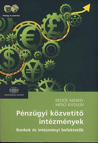 Mr Katalin; Erds Mihly - Pnzgyi kzvett intzmnyek - Bankok s intzmnyi befektetk