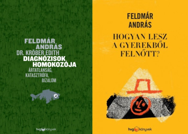 Dr. Edith Kröber, Feldmár András Dr. Edith Kröber Feldmár András - 2 db Feldmár András pszichológiai könyv: Diagnózisok homokozója - Ártatlanság, katasztrófa, bizalom + Hogyan lesz a gyerekből felnőtt?