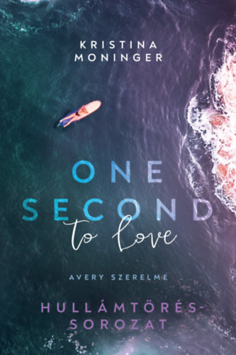 Kristina Moninger - One Second to Love - Avery szerelme