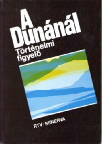 Han�k P�ter - A Dun�n�l - t�rt�nelmi figyel�