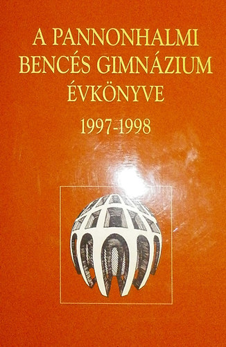 Borin Elrd  (szerk.) - A Pannonhalmi Bencs Gimnzium vknyve 1997-1998