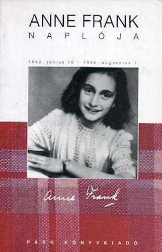 Anne Frank naplja - 1942. jnius 12 - 1944. augusztus 1.