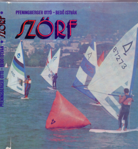 Pfeningberger Ott� - Bed� Istv�n - Sz�rf (Fot�kkal, �br�kkal)