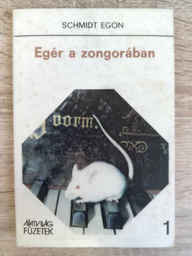Schmidt Egon, Veress Istvn (szerk.), Dr. Orszg Mihly (lektor) - Egr a zongorban - Apr kedvenceink tartsrl (llatvilg fzetek)