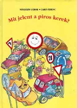 Nógrádi Gábor-Cakó Ferenc - Mit jelent a piros kerek?