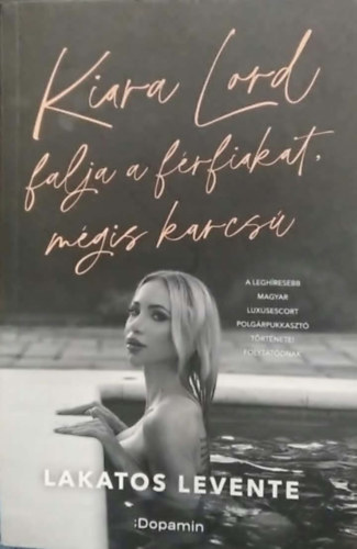 Lakatos Levente - Kiara Lord falja a férfiakat, mégis karcsú - dedikált