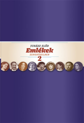 Juh�sz El�d - Eml�kek zenek�zelben 2