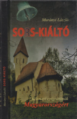 Murányi László - Sors-kiáltó - Köznapi epigrammák Magyarországért (DEDIKÁLT!)