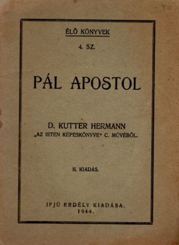 D. Kutter Hermann - Pl Apostol-  D. Kutter  Hermann  " Az Isten  kpesknyve " C. mvbl l knyvek 4. sz.-