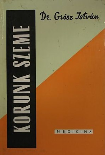 Dr. Grsz Istvn - Korunk szeme