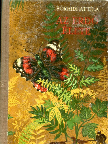 Dr. Borhidi Attila - Az erdő élete