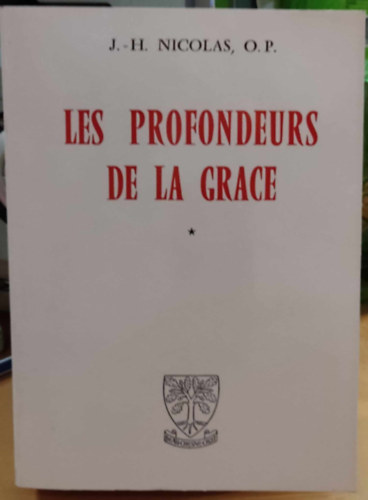 J.-H.  Nicolas (Jean-Herv) - Les Profondeurs de la Grace (A kegyelem mlysgei)