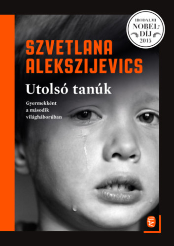 Szvetlana Alekszijevics - Utols� tan�k