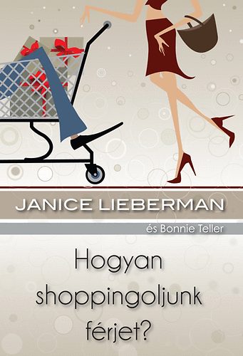 Teller, Bonnie Janice Lieberman - Hogyan shoppingoljunk frjet?