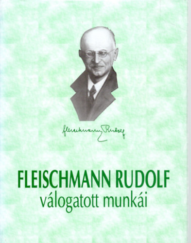 Fleischmann Rudolf - Fleischmann Rudolf v�logatott munk�i