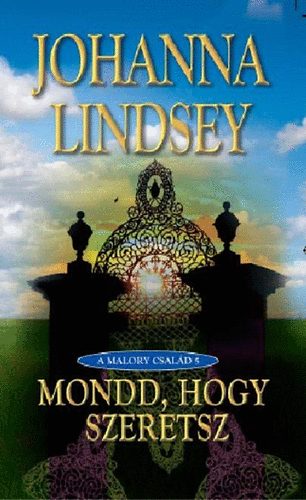 Johanna Lindsey - Mondd, hogy szeretsz