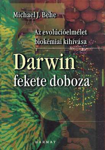 Michaelj. Behe - Darwin fekete doboza - Az evolúcióelmélet biokémiai kihívása
