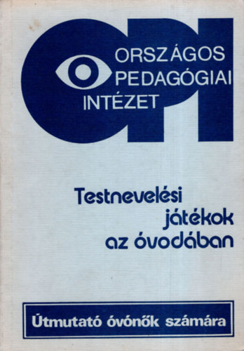 Dr. Oszetzky Tamsn - Testnevelsi jtkok az vodban - tmutat vnk szmra