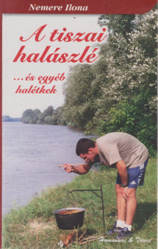Nemere Ilona - A tiszai hal�szl� ...�s egy�b hal�tkek