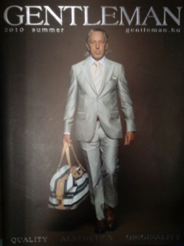 Ernyei Bla Vg Istvn Rz Andrs Marcz Istvn - Gentleman Magazine 2010. nyr Quality, Aesthetics, Originality - I. vfolyam 1. szm