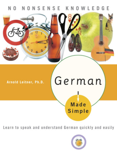 Arnold Leitner - German Made Simple - Learn to speak and understand German quickly and easily