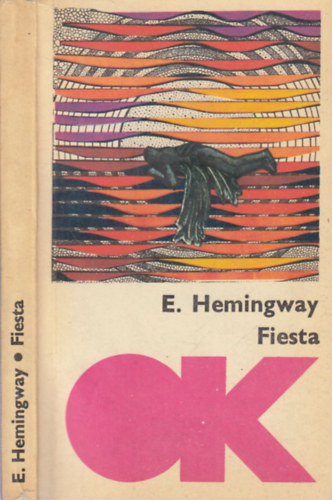Ernest Hemingway - Fiesta (Olcs� k�nyvt�r)