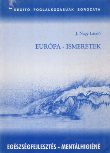 J. Nagy Lszl - Eurpa ismeretek