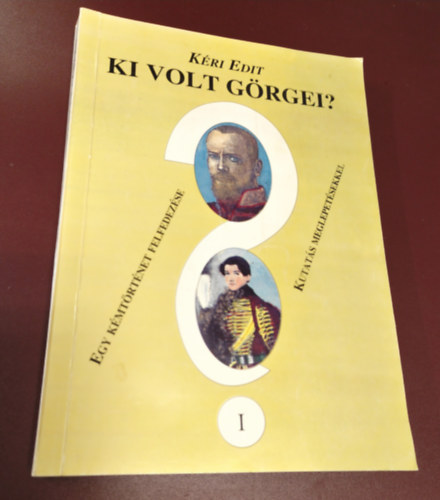 K�ri Edit - Ki volt G�rgei? I. - Egy k�mt�rt�net felfedez�se Kutat�s meglepet�sekkel
