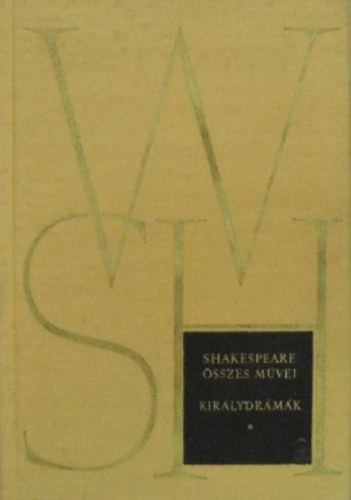 Shakespeare - Shakespeare sszes mvei I. ktet - Kirlydrmk