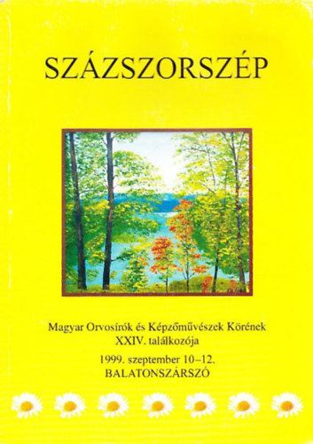 Sz�zszorsz�p (Magyar Orvos�r�k �s K�pz�m�v�szek K�r�nek XXIV. tal�lkoz�ja)