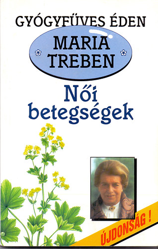 Maria Treben - N�i betegs�gek     - Jobb megel�zni, mint gy�gy�tani! - �ltal�nos n�i b�ntalmak - Kering�si zavarok - A mell b�ntalmai