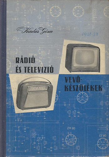 Kádár Géza - Rádió és televízió vevőkészülékek (1958-1959)