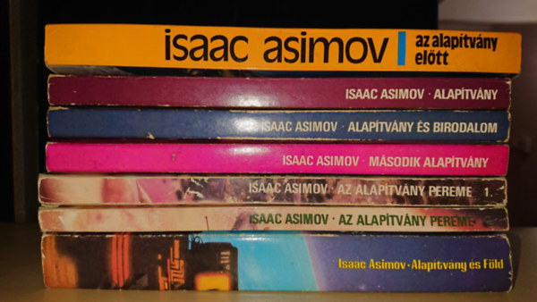 Isaac Asimov - Az Alaptvny 6 rsze ht ktetben: Az Alaptvny eltt , Alaptvny, Alaptvny s Birodalom, Msodik Alaptvny,Az Alaptvny pereme I-II. Alaptvny s Fld