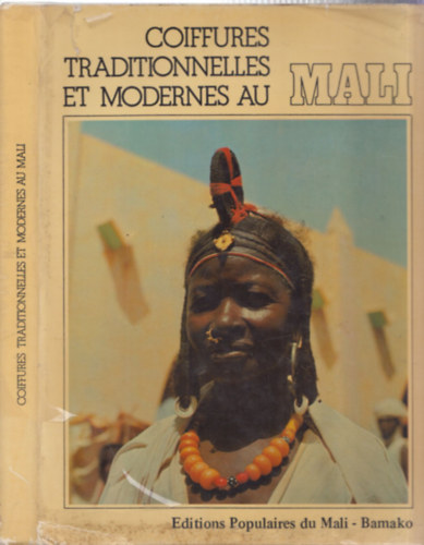 Coiffures Traditionnelles et modernes au Mali (Frizur�k, hajviseletek Maliban)