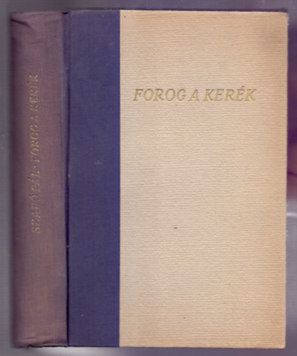 Szab� P�l - Forog a ker�k (Emberek - Papok, vas�rnapok)