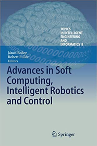 Fullr Rbert  ( szerk.) Fodor Jnos (szerk.) - Advances in Soft Computing, Intelligent Robotics and Control